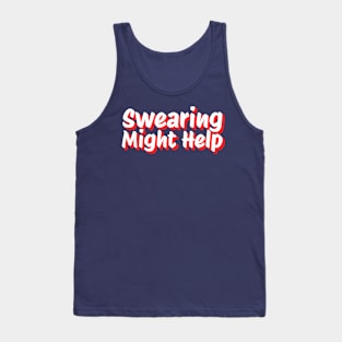 Swearing might help Tank Top